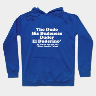 The Dude, Dudeness, Duder, El Duderino If You're Not Into Brevity Funny Lebowski Hoodie